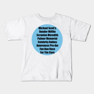 The Office funny michael scotts dunder mifflin scranton meredith palmer memorial celebrity rabies awareness pro-am fun run race for the cure Kids T-Shirt